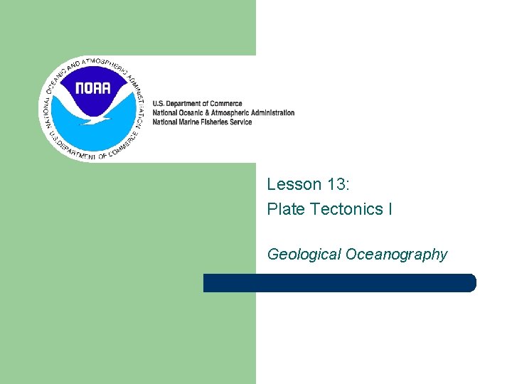 Lesson 13: Plate Tectonics I Geological Oceanography 