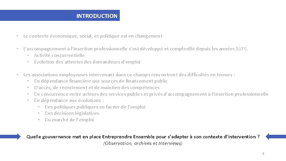 INTRODUCTION • Le contexte économique, social, et politique est en changement • L’accompagnement à