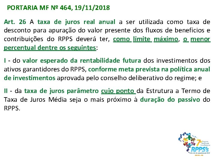 PORTARIA MF Nº 464, 19/11/2018 Art. 26 A taxa de juros real anual a