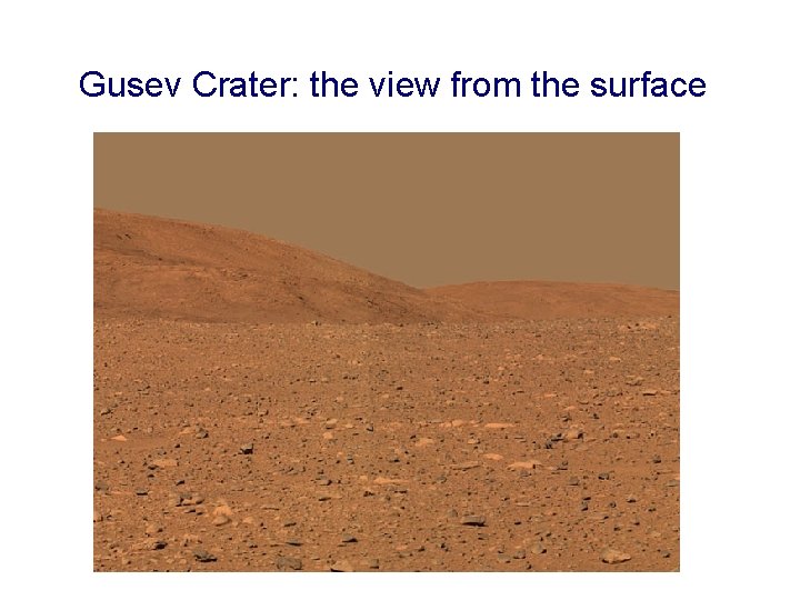 Gusev Crater: the view from the surface 