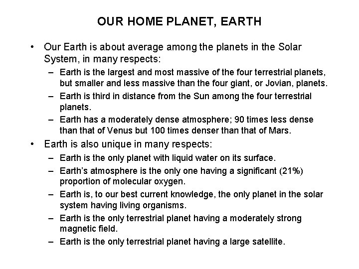 OUR HOME PLANET, EARTH • Our Earth is about average among the planets in