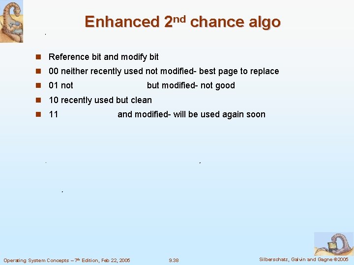 Enhanced 2 nd chance algo n Reference bit and modify bit n 00 neither