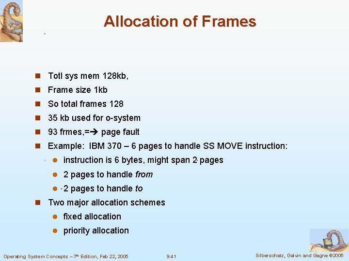 Allocation of Frames n Totl sys mem 128 kb, n Frame size 1 kb