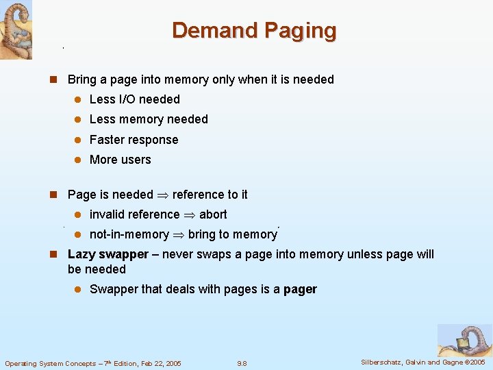 Demand Paging n Bring a page into memory only when it is needed l