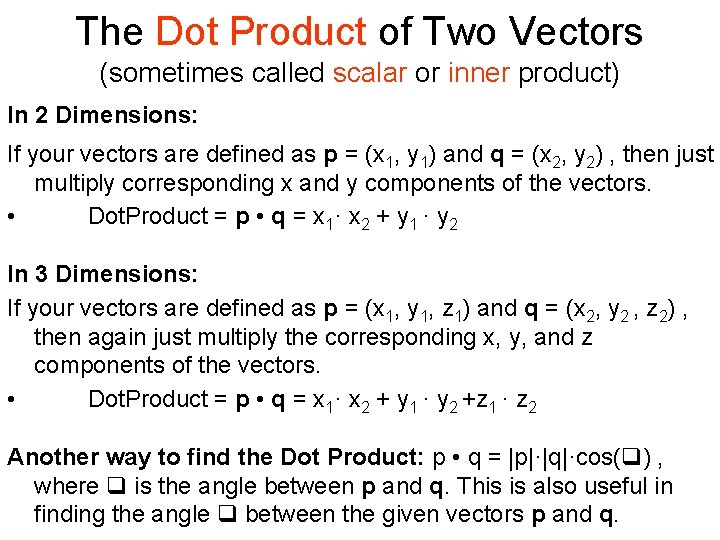 The Dot Product of Two Vectors (sometimes called scalar or inner product) In 2