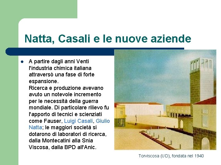 Natta, Casali e le nuove aziende l A partire dagli anni Venti l'industria chimica