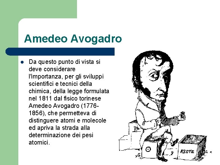 Amedeo Avogadro l Da questo punto di vista si deve considerare l'importanza, per gli