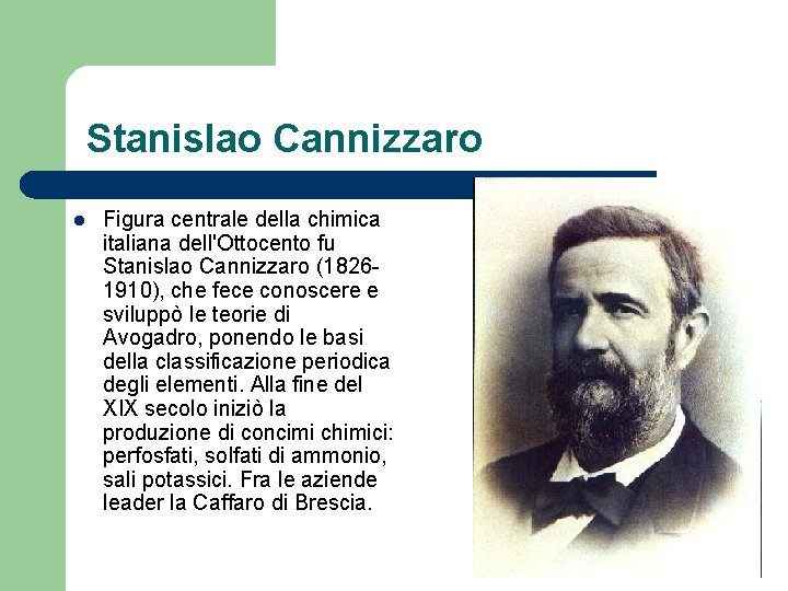 Stanislao Cannizzaro l Figura centrale della chimica italiana dell'Ottocento fu Stanislao Cannizzaro (18261910), che