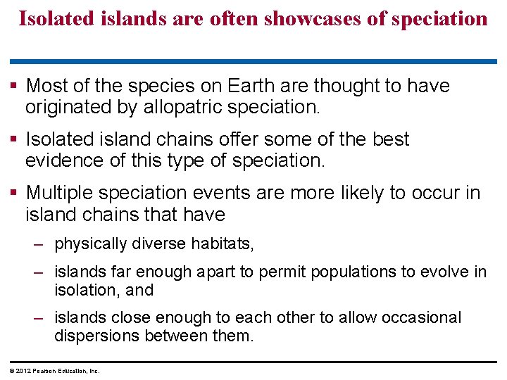Isolated islands are often showcases of speciation § Most of the species on Earth