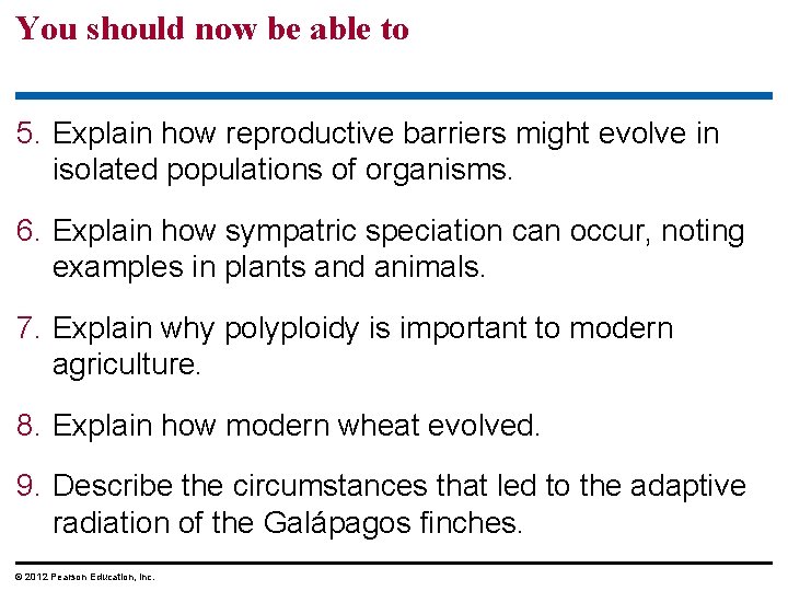 You should now be able to 5. Explain how reproductive barriers might evolve in