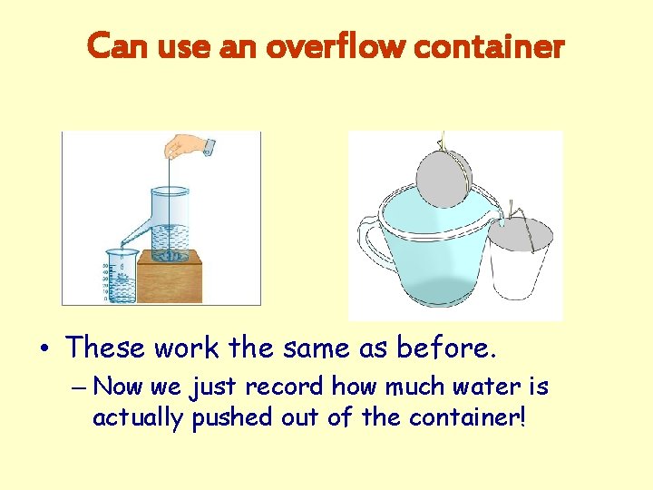 Can use an overflow container • These work the same as before. – Now