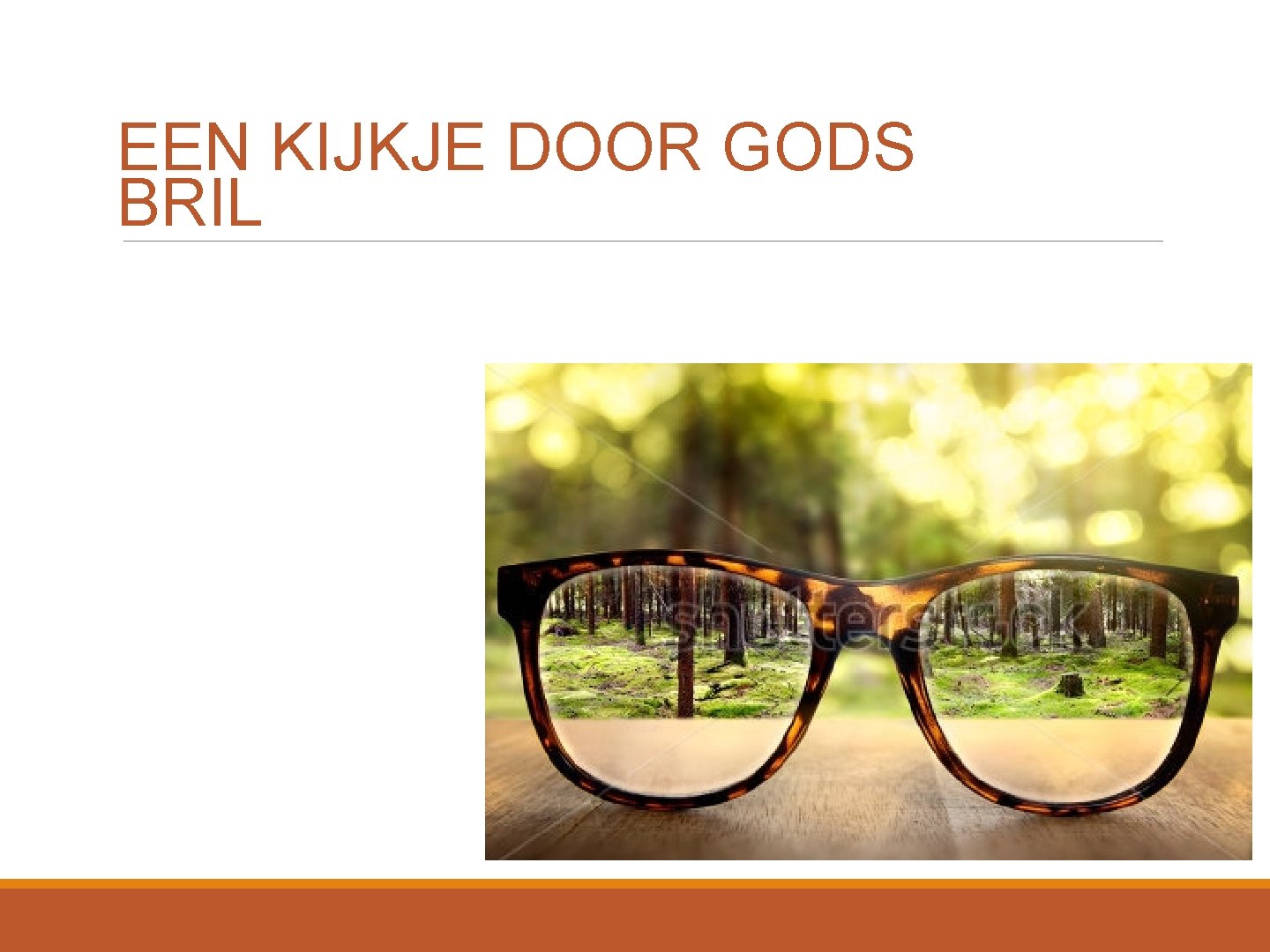 EEN KIJKJE DOOR GODS BRIL 