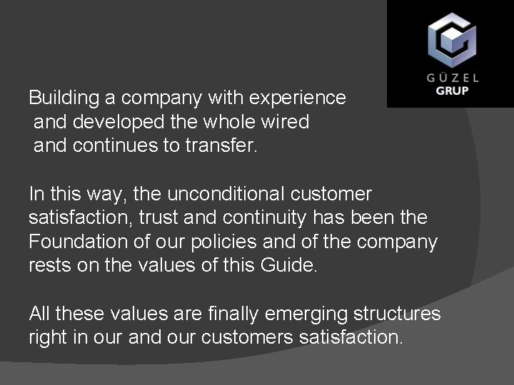 Building a company with experience and developed the whole wired and continues to transfer.