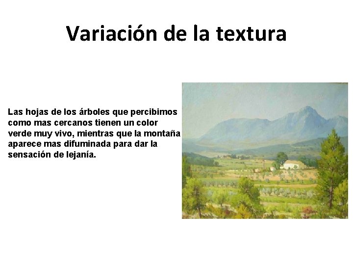 Variación de la textura Las hojas de los árboles que percibimos como mas cercanos