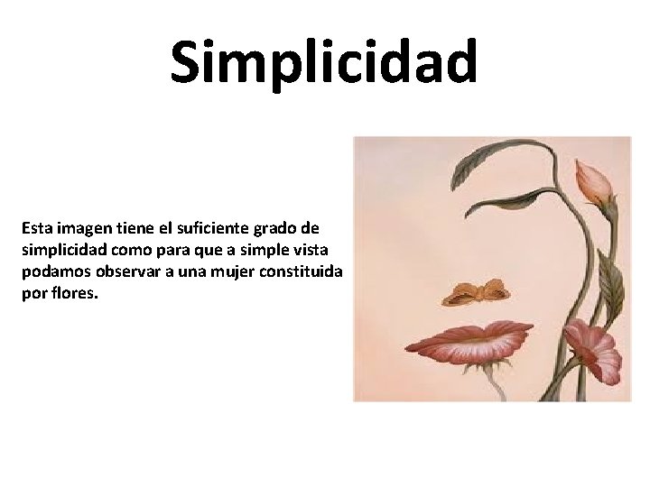 Simplicidad Esta imagen tiene el suficiente grado de simplicidad como para que a simple