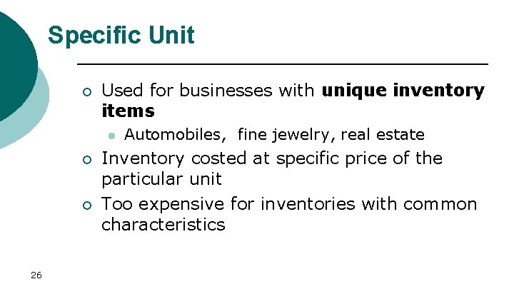 Specific Unit ¡ Used for businesses with unique inventory items l ¡ ¡ 26