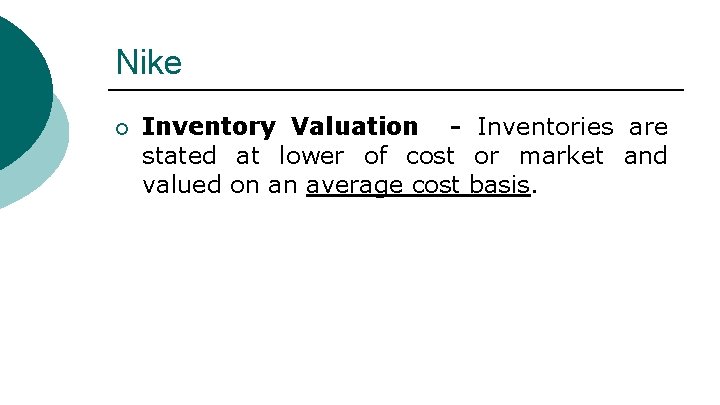 Nike ¡ Inventory Valuation - Inventories are stated at lower of cost or market