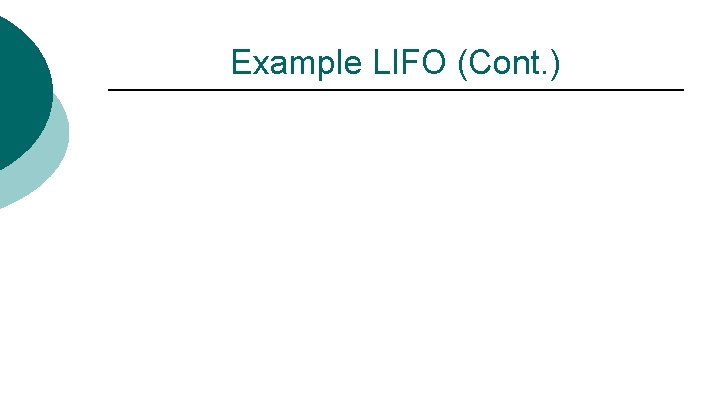 Example LIFO (Cont. ) 