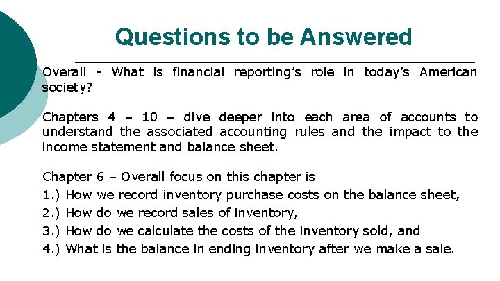 Questions to be Answered Overall - What is financial reporting’s role in today’s American