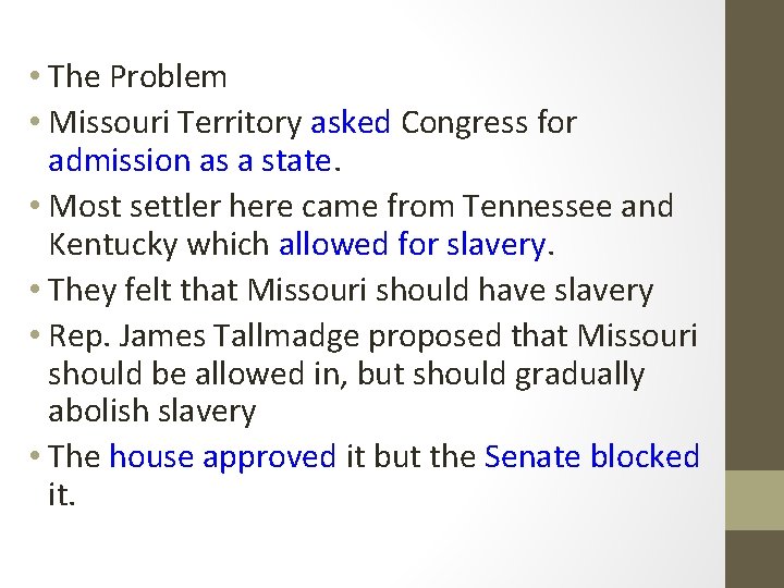  • The Problem • Missouri Territory asked Congress for admission as a state.