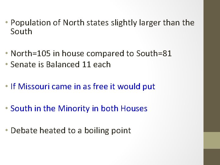  • Population of North states slightly larger than the South • North=105 in