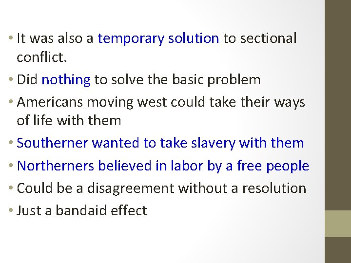  • It was also a temporary solution to sectional conflict. • Did nothing