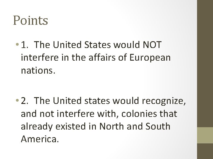 Points • 1. The United States would NOT interfere in the affairs of European