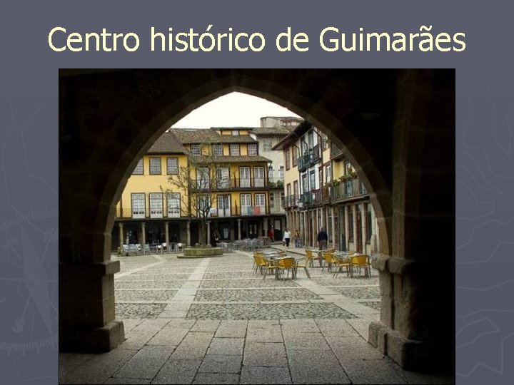 Centro histórico de Guimarães 