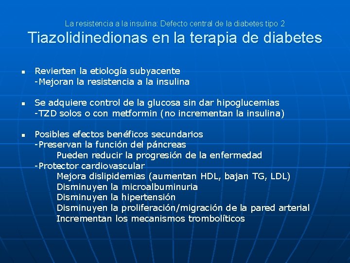 La resistencia a la insulina: Defecto central de la diabetes tipo 2 Tiazolidinedionas en