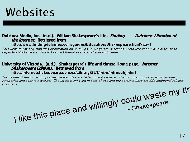 Websites Dulcinea Media, Inc. (n. d. ). William Shakespeare’s life. Finding Dulcinea: Librarian of