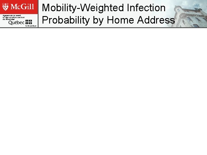 Mobility-Weighted Infection Probability by Home Address 