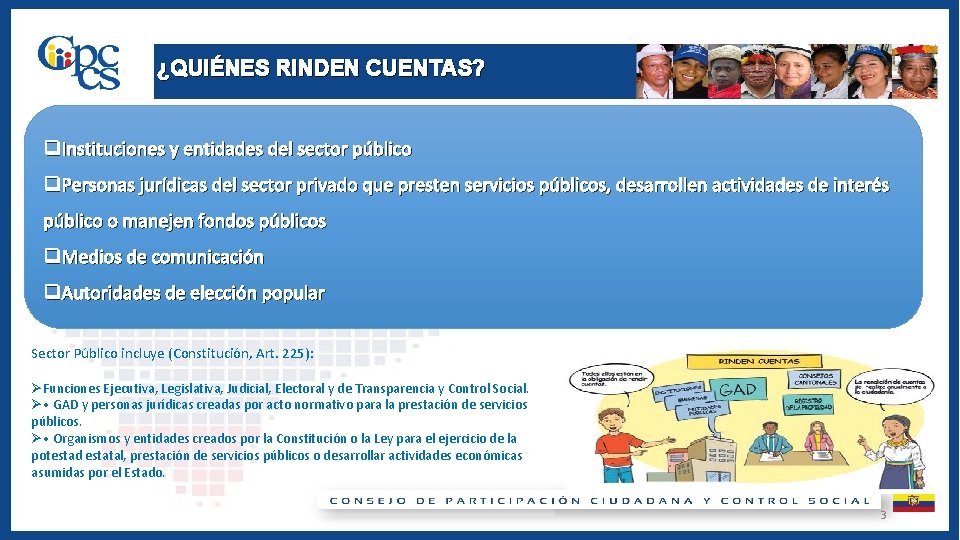 ¿QUIÉNES RINDEN CUENTAS? q. Instituciones y entidades del sector público q. Personas jurídicas del