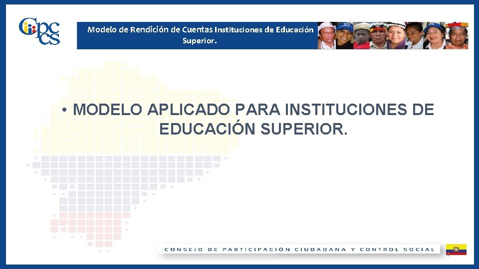 Modelo de Rendición de Cuentas Instituciones de Educación Superior. • MODELO APLICADO PARA INSTITUCIONES