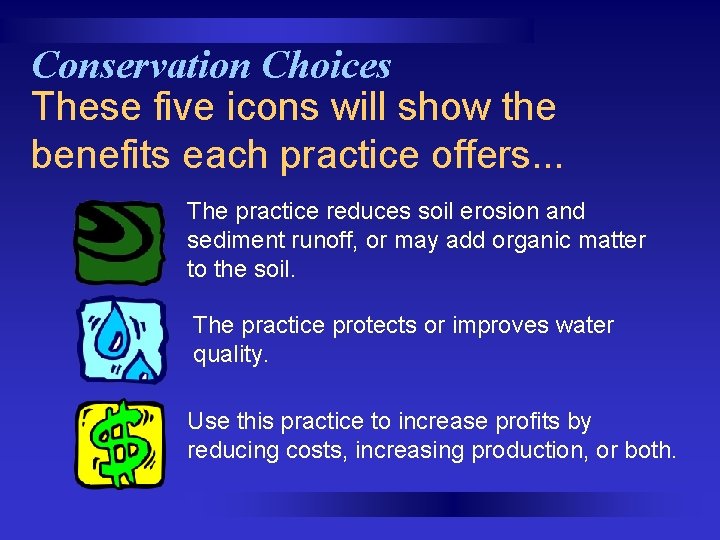 Conservation Choices These five icons will show the benefits each practice offers. . .