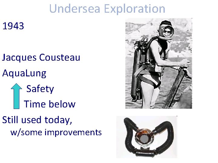 Undersea Exploration 1943 Jacques Cousteau Aqua. Lung Safety Time below Still used today, w/some