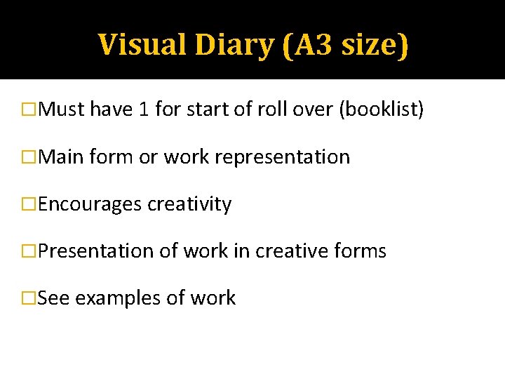 Visual Diary (A 3 size) �Must have 1 for start of roll over (booklist)