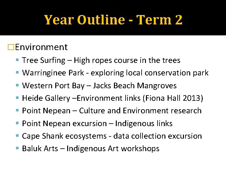 Year Outline - Term 2 �Environment Tree Surfing – High ropes course in the