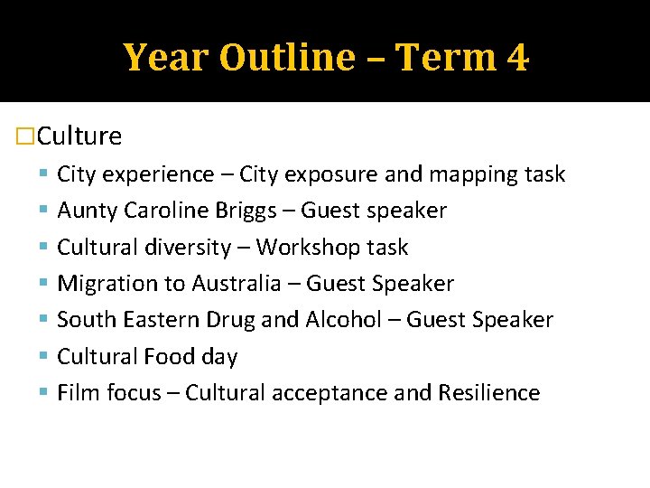 Year Outline – Term 4 �Culture City experience – City exposure and mapping task