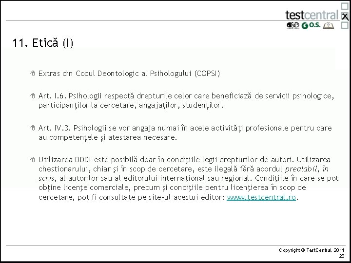 11. Etică (I) 8 Extras din Codul Deontologic al Psihologului (COPSI) 8 Art. I.