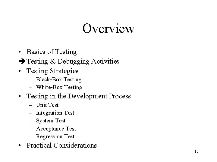 Overview • Basics of Testing & Debugging Activities • Testing Strategies – Black-Box Testing