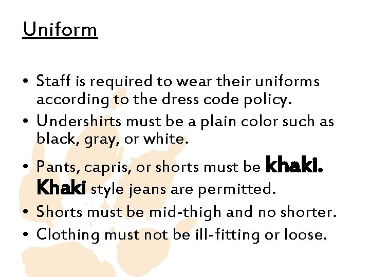 Uniform • Staff is required to wear their uniforms according to the dress code Uniform • Staff is required to wear their uniforms according to the dress code