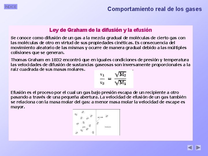 ÍNDICE Comportamiento real de los gases Ley de Graham de la difusión y la