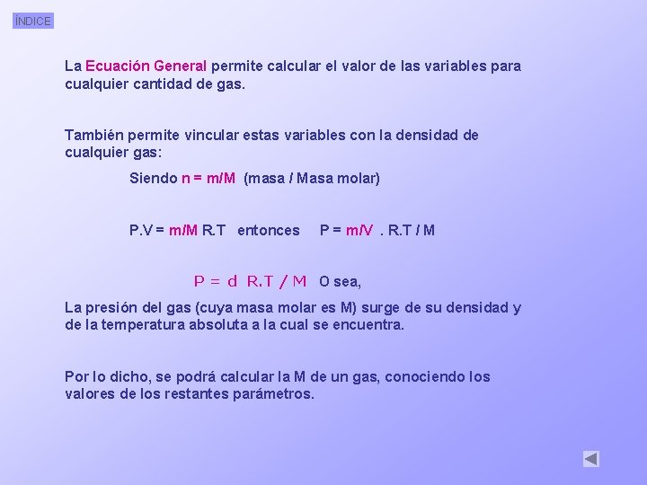 ÍNDICE La Ecuación General permite calcular el valor de las variables para cualquier cantidad
