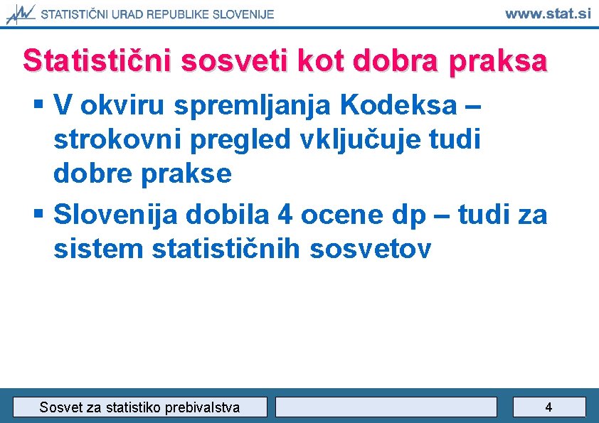 Statistični sosveti kot dobra praksa § V okviru spremljanja Kodeksa – strokovni pregled vključuje