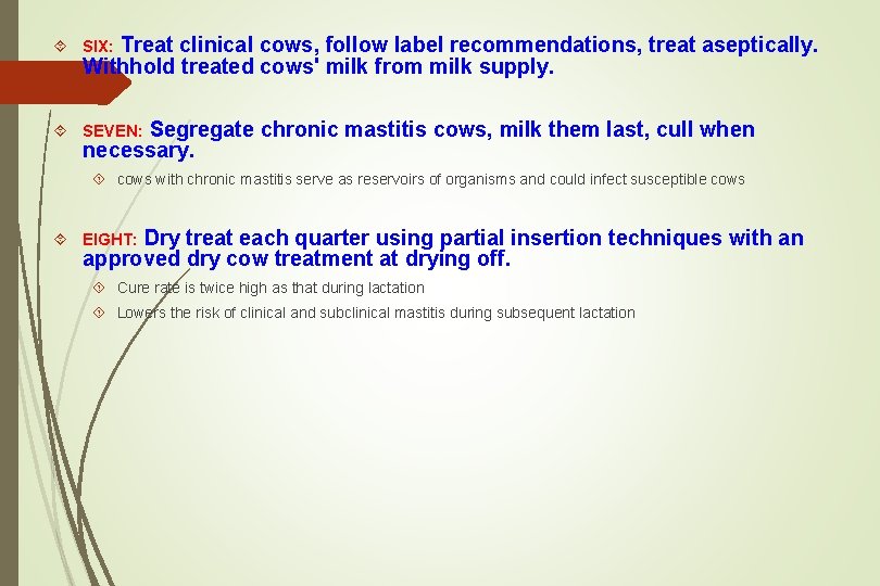 Treat clinical cows, follow label recommendations, treat aseptically. Withhold treated cows' milk from milk