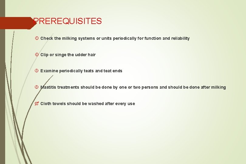 PREREQUISITES » Check the milking systems or units periodically for function and reliability ¼