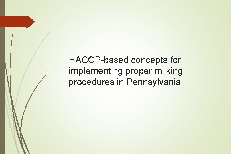 HACCP-based concepts for implementing proper milking procedures in Pennsylvania 