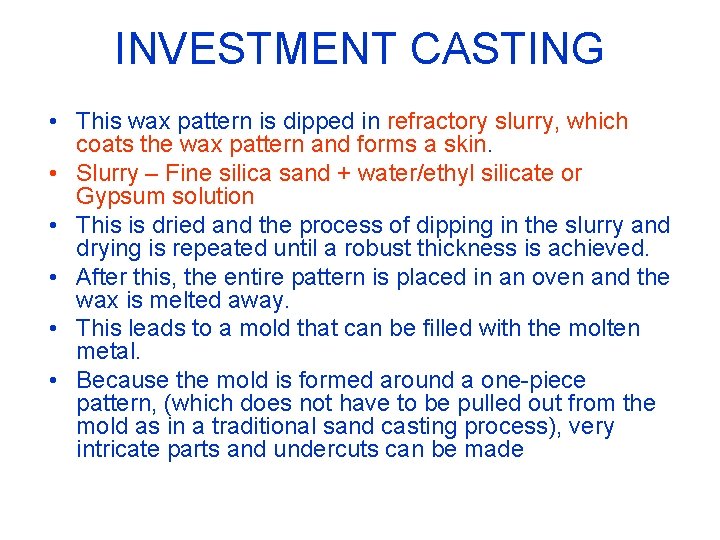 INVESTMENT CASTING • This wax pattern is dipped in refractory slurry, which coats the