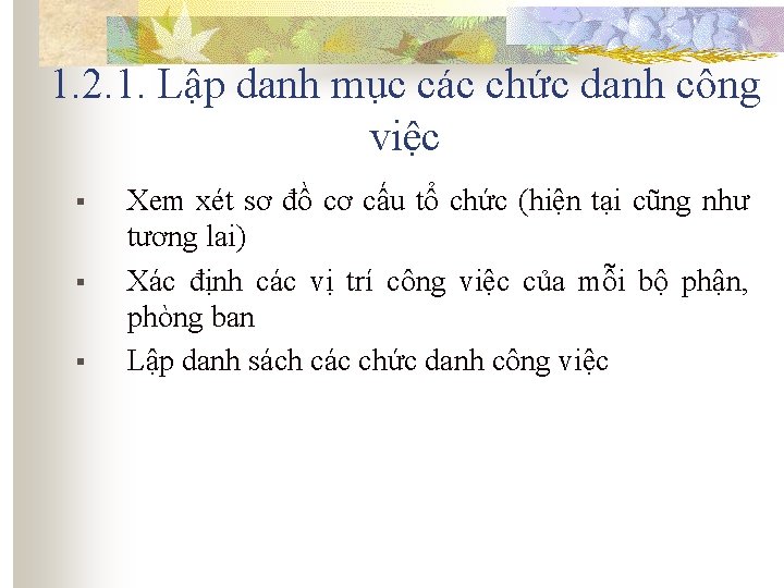 1. 2. 1. Lập danh mục các chức danh công việc § § §