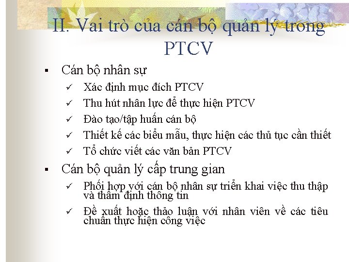 II. Vai trò của cán bộ quản lý trong PTCV § Cán bộ nhân